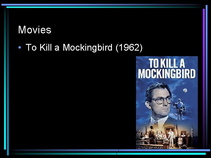 Movies • To Kill a Mockingbird (1962) 
