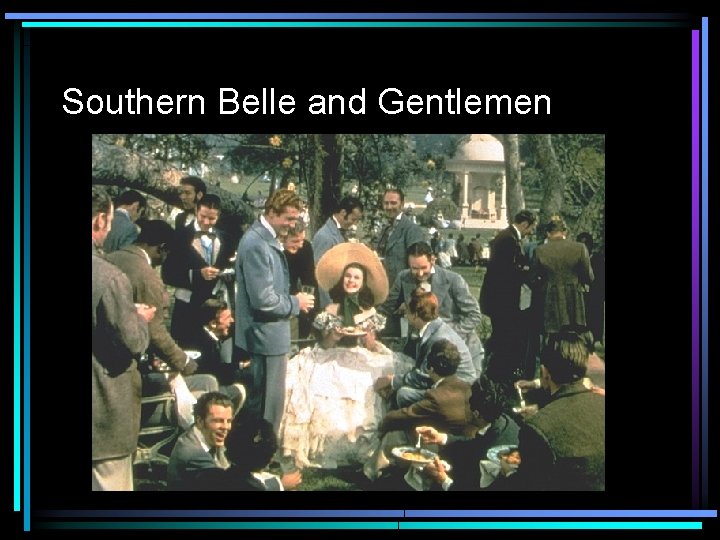 Southern Belle and Gentlemen 