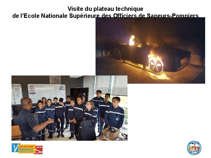 Visite du plateau technique de l’Ecole Nationale Supérieure des Officiers de Sapeurs-Pompiers 
