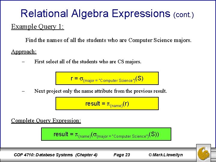 Relational Algebra Expressions (cont. ) Example Query 1: Find the names of all the