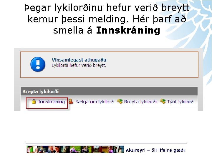 Þegar lykilorðinu hefur verið breytt kemur þessi melding. Hér þarf að smella á Innskráning