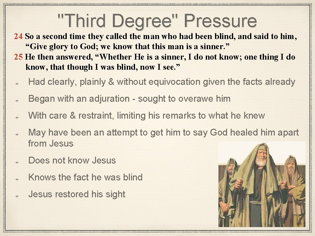 "Third Degree" Pressure 24 So a second time they called the man who had