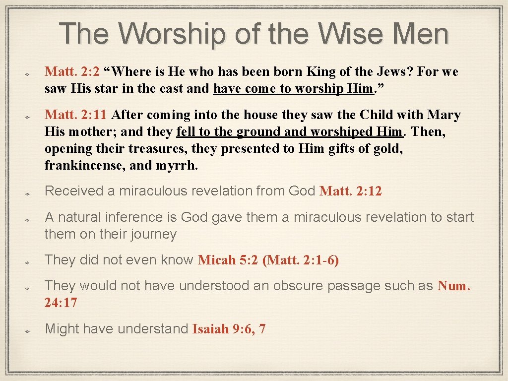 The Worship of the Wise Men Matt. 2: 2 “Where is He who has