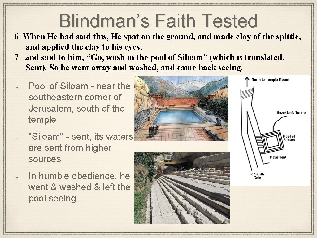 Blindman’s Faith Tested 6 When He had said this, He spat on the ground,