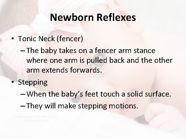 Newborn Reflexes • Tonic Neck (fencer) – The baby takes on a fencer arm