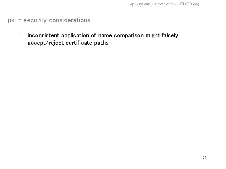 open systems interconnection – ITU-T X. 509 pki – security considerations - inconsistent application