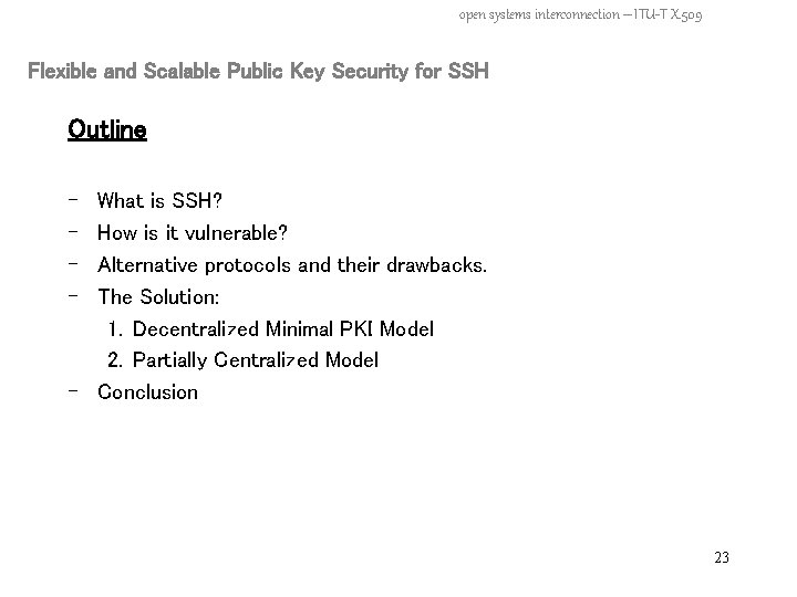open systems interconnection – ITU-T X. 509 Flexible and Scalable Public Key Security for