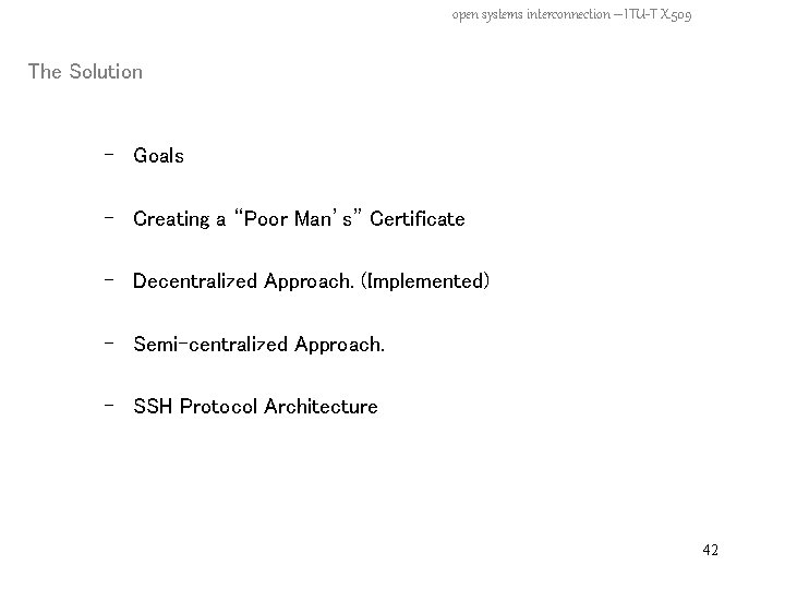 open systems interconnection – ITU-T X. 509 The Solution - Goals - Creating a