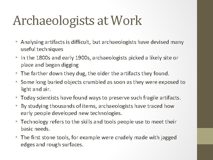 Archaeologists at Work • Analysing artifacts is difficult, but archaeologists have devised many useful