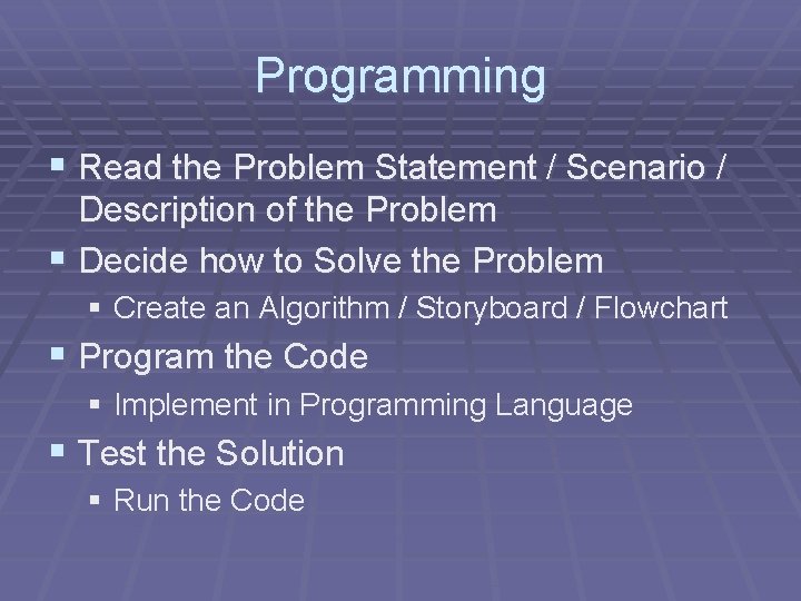 Programming § Read the Problem Statement / Scenario / Description of the Problem §