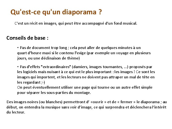 Qu'est-ce qu'un diaporama ? C’est un récit en images, qui peut être accompagné d’un