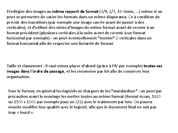 Privilégier des images au même rapport de format (3/4, 2/3, 16 -9ème, . .