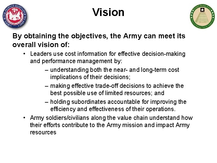 Vision By obtaining the objectives, the Army can meet its overall vision of: •