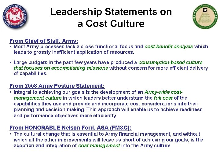 Leadership Statements on a Cost Culture From Chief of Staff, Army: • Most Army