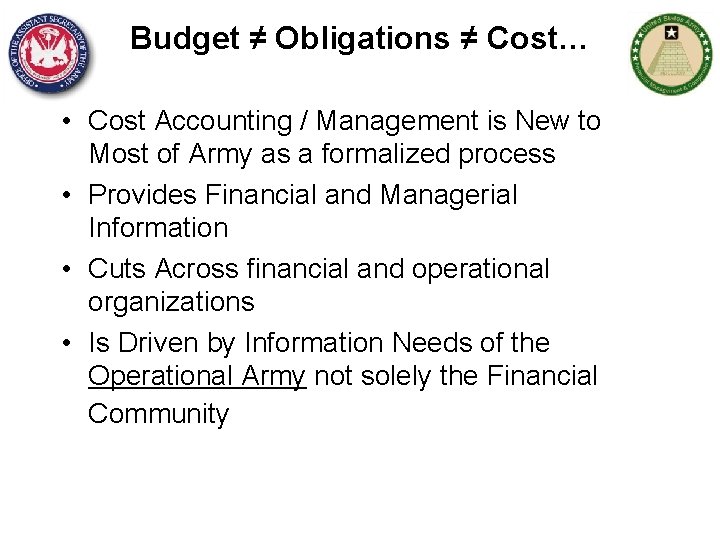 Budget ≠ Obligations ≠ Cost… • Cost Accounting / Management is New to Most