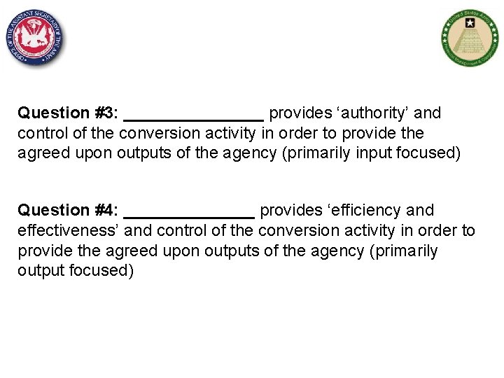 Question #3: ________ provides ‘authority’ and control of the conversion activity in order to