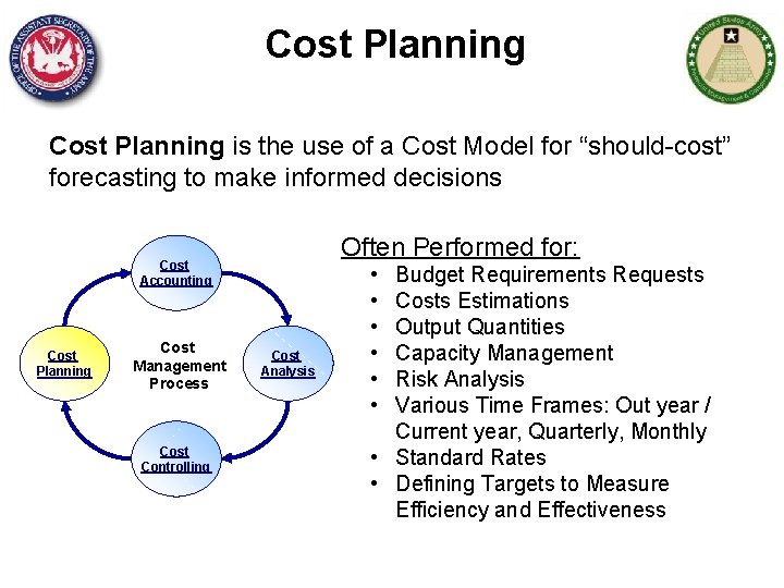 Cost Planning is the use of a Cost Model for “should-cost” forecasting to make