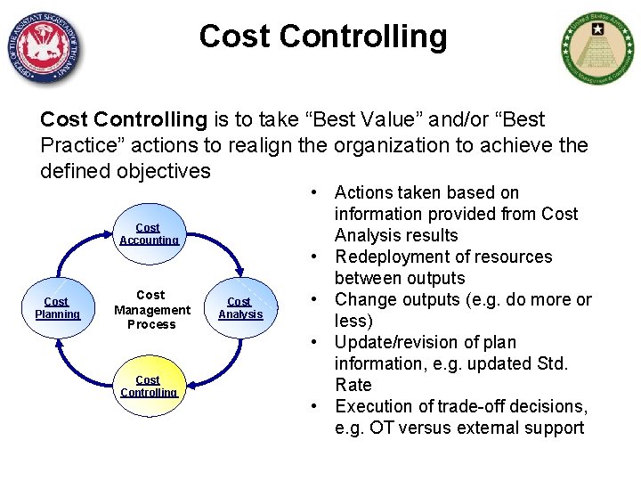 Cost Controlling is to take “Best Value” and/or “Best Practice” actions to realign the