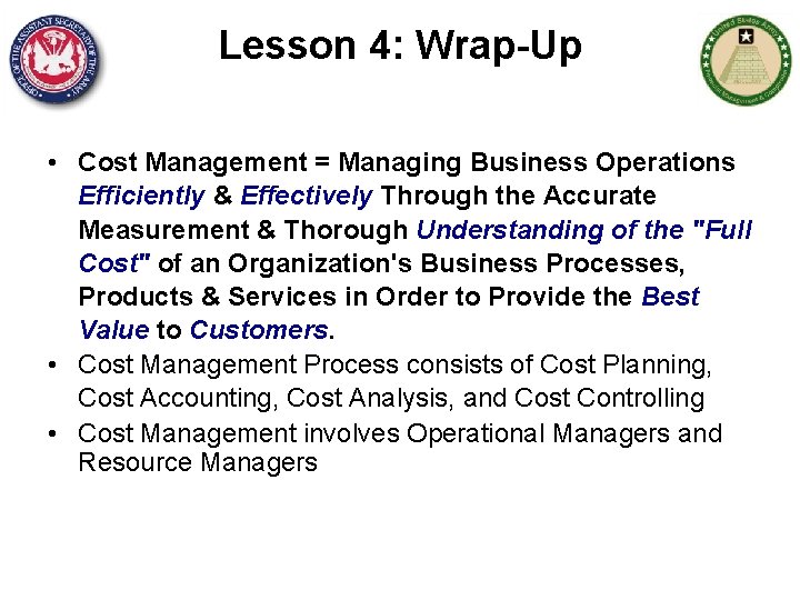 Lesson 4: Wrap-Up • Cost Management = Managing Business Operations Efficiently & Effectively Through