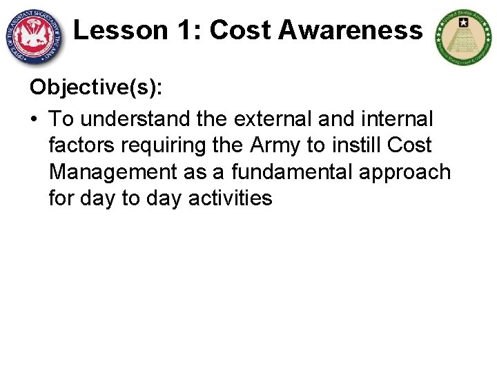 Lesson 1: Cost Awareness Objective(s): • To understand the external and internal factors requiring