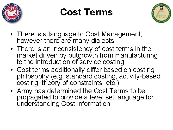 Cost Terms • There is a language to Cost Management, however there are many