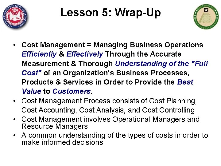 Lesson 5: Wrap-Up • Cost Management = Managing Business Operations Efficiently & Effectively Through