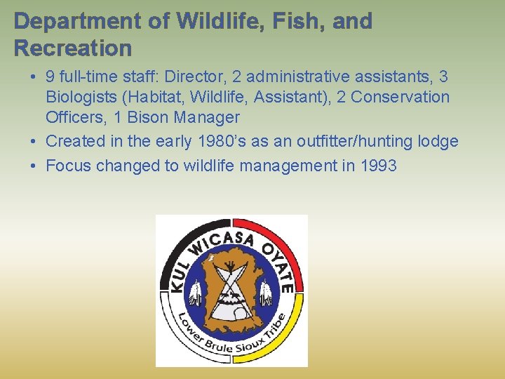 Department of Wildlife, Fish, and Recreation • 9 full-time staff: Director, 2 administrative assistants,
