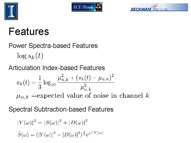 Features Power Spectra-based Features Articulation Index-based Features Spectral Subtraction-based Features 