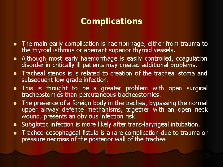 Complications l l l l The main early complication is haemorrhage, either from trauma