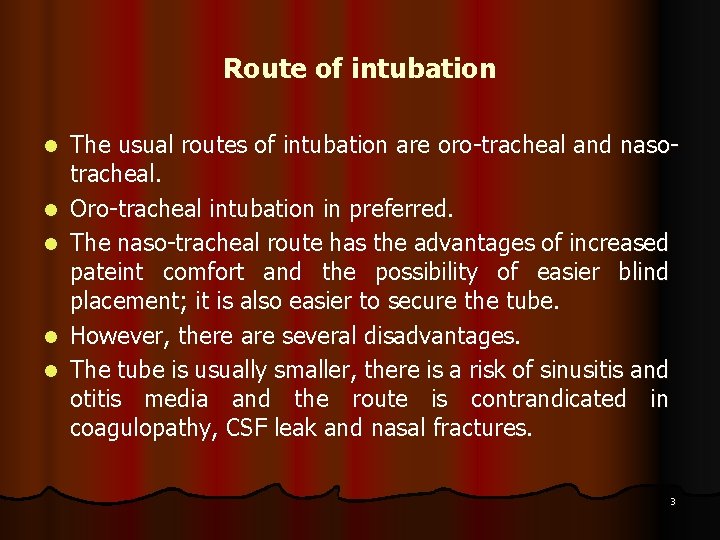 Route of intubation l l l The usual routes of intubation are oro-tracheal and
