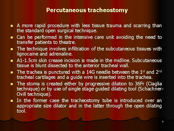 Percutaneous tracheostomy l l l l A more rapid procedure with less tissue trauma