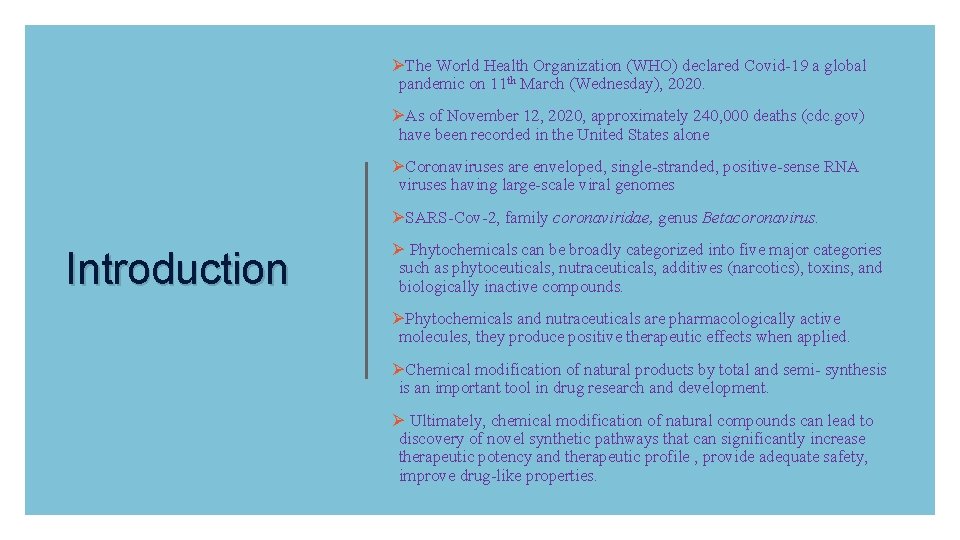 ØThe World Health Organization (WHO) declared Covid-19 a global pandemic on 11 th March