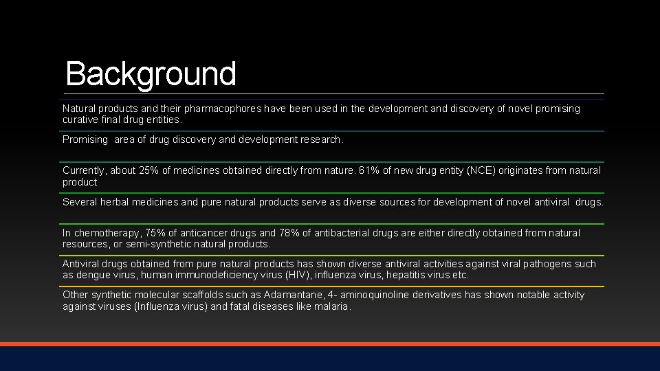 Background Natural products and their pharmacophores have been used in the development and discovery