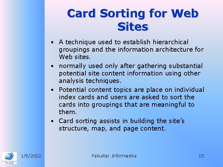 Card Sorting for Web Sites • A technique used to establish hierarchical groupings and
