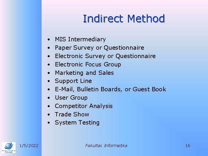 Indirect Method • • • 1/5/2022 MIS Intermediary Paper Survey or Questionnaire Electronic Focus