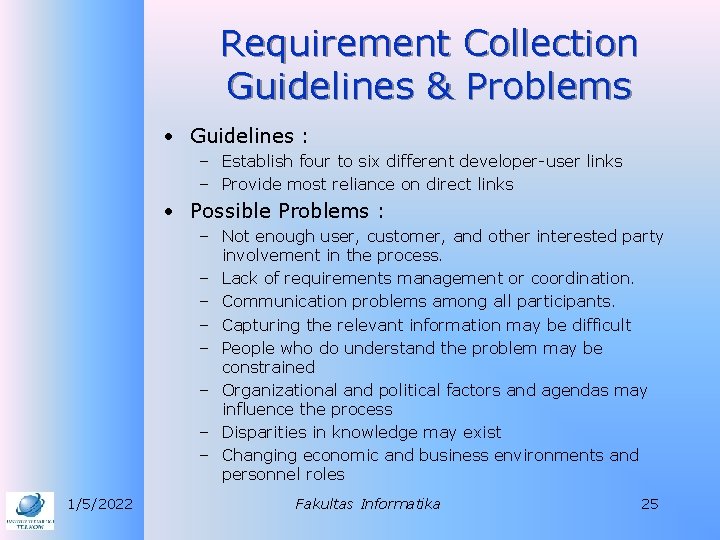 Requirement Collection Guidelines & Problems • Guidelines : – Establish four to six different