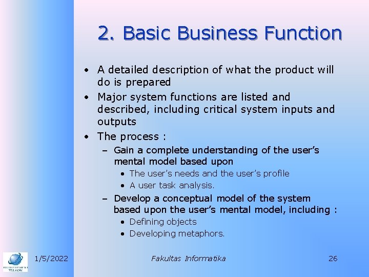 2. Basic Business Function • A detailed description of what the product will do