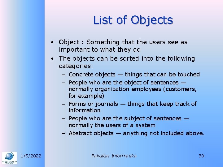 List of Objects • Object : Something that the users see as important to
