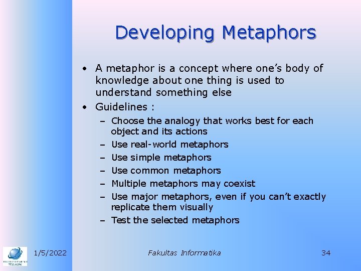 Developing Metaphors • A metaphor is a concept where one’s body of knowledge about