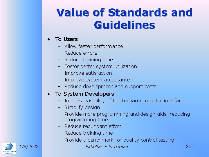 Value of Standards and Guidelines • To Users : – – – – Allow