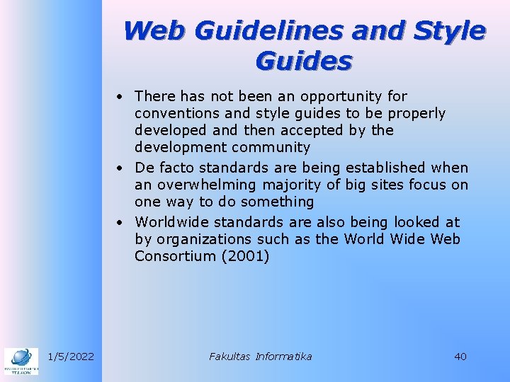 Web Guidelines and Style Guides • There has not been an opportunity for conventions