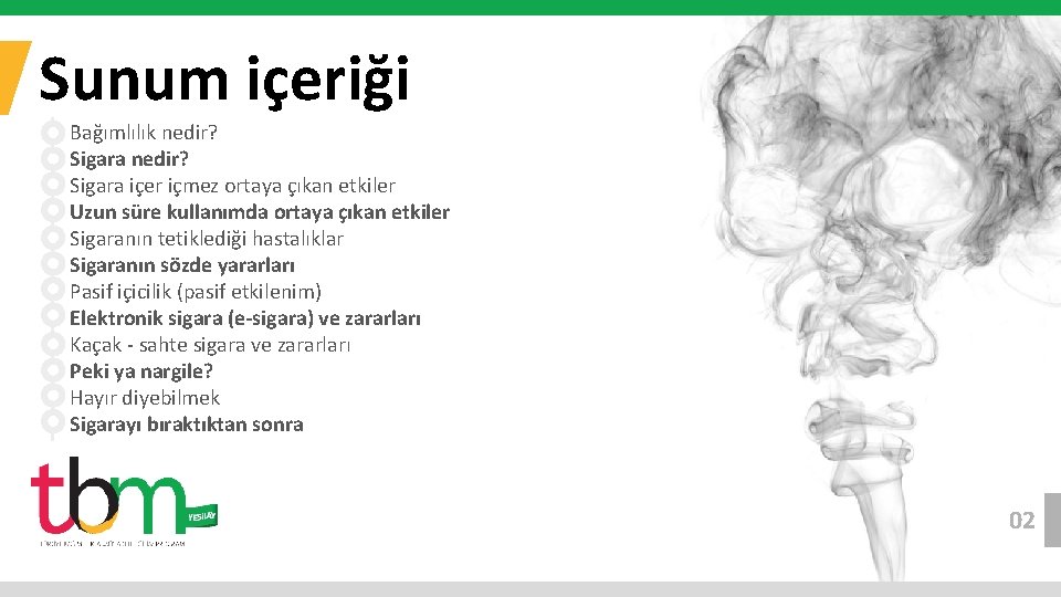 Sunum içeriği Bağımlılık nedir? Sigara içer içmez ortaya çıkan etkiler Uzun süre kullanımda ortaya