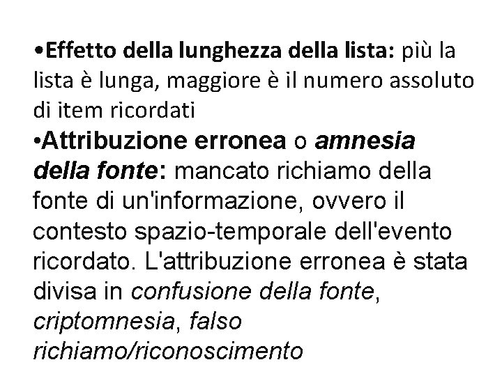  • Effetto della lunghezza della lista: più la lista è lunga, maggiore è