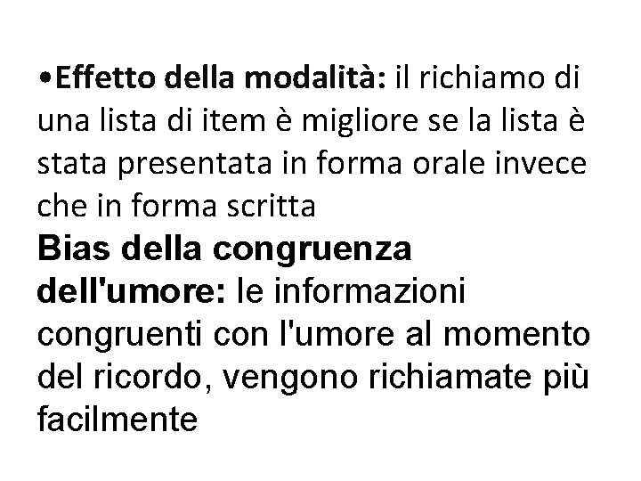  • Effetto della modalità: il richiamo di una lista di item è migliore