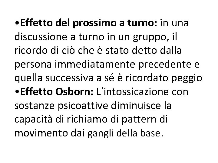  • Effetto del prossimo a turno: in una discussione a turno in un