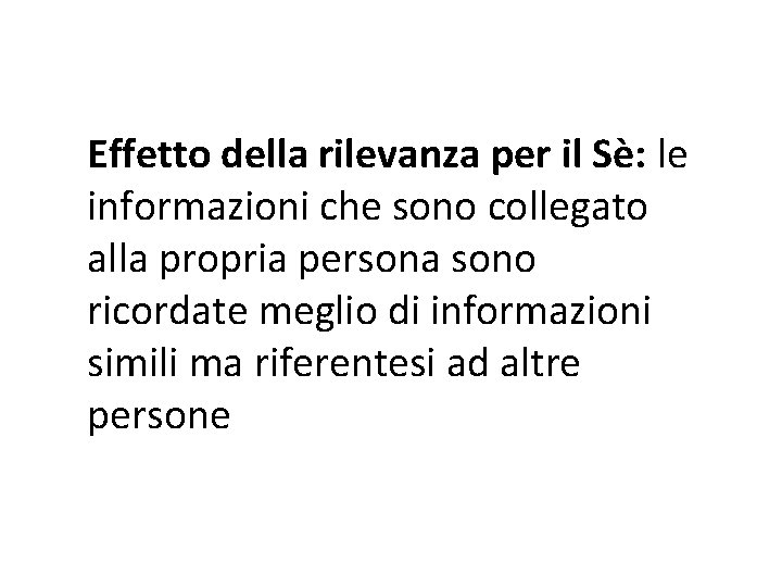 Effetto della rilevanza per il Sè: le informazioni che sono collegato alla propria persona