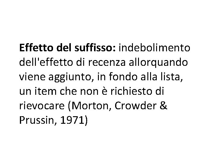 Effetto del suffisso: indebolimento dell'effetto di recenza allorquando viene aggiunto, in fondo alla lista,