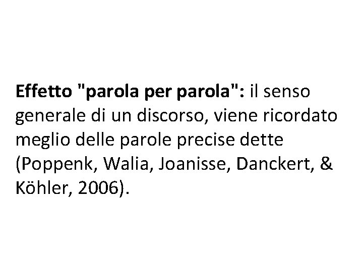 Effetto "parola per parola": il senso generale di un discorso, viene ricordato meglio delle