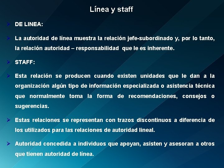 Línea y staff Ø DE LINEA: Ø La autoridad de línea muestra la relación