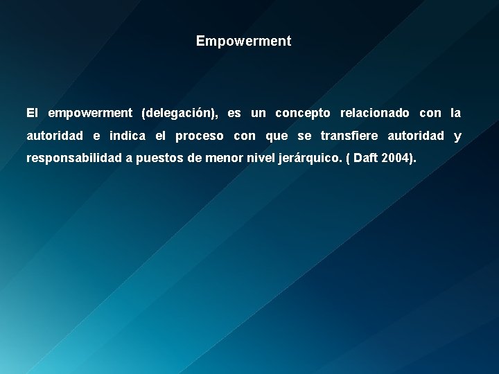Empowerment El empowerment (delegación), es un concepto relacionado con la autoridad e indica el